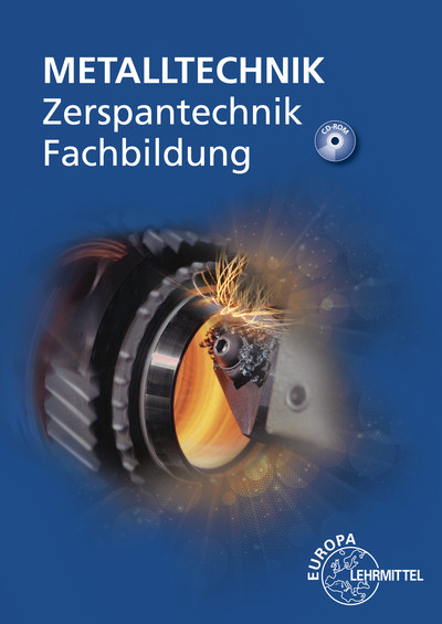 Zerspantechnik Fachbildung - Oliver Bergner, Michael Dambacher, Thomas Gresens, Ralf Kretzschmar, Dietmar Morgner, Armin Steinmüller, Falko Wieneke