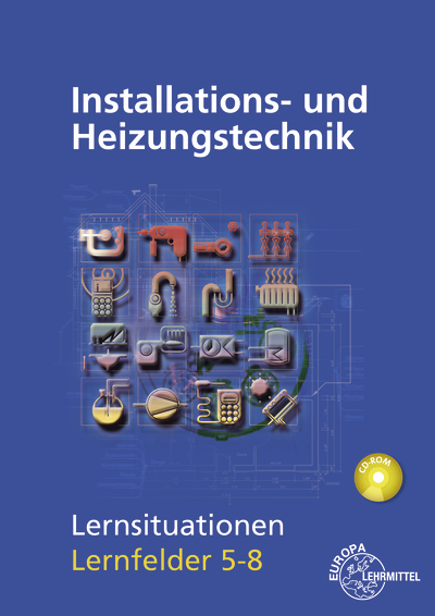 Installations- und Heizungstechnik Lernsituationen LF 5-8 - Matthias Fischer, Rainer Milbradt, Ralf Langhorst, Michael Helleberg, Jürgen Weckler