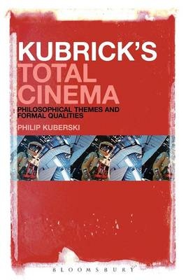 Kubrick's Total Cinema -  Kuberski Philip Kuberski