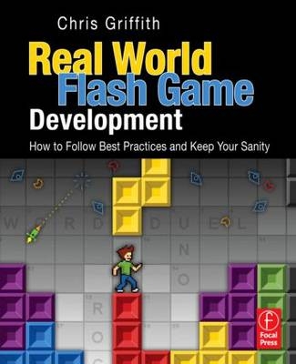 Real-World Flash Game Development - Christopher Griffith