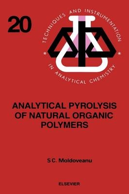 Analytical Pyrolysis of Natural Organic Polymers - S.C. Moldoveanu