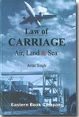 Law of Carriage (air, Land and Sea) - Avtar Singh