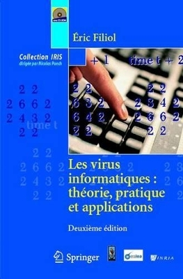 Les Virus Informatiques: Théorie, Pratique Et Applications - Eric Filiol