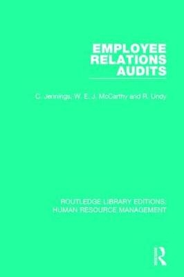 Employee Relations Audits -  C. Jennings,  W. E. J. McCarthy,  R. Undy