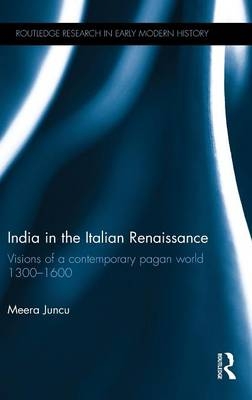 India in the Italian Renaissance -  Meera Juncu