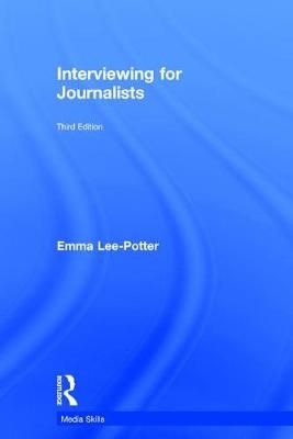 Interviewing for Journalists -  Sally Adams,  Emma Lee-Potter