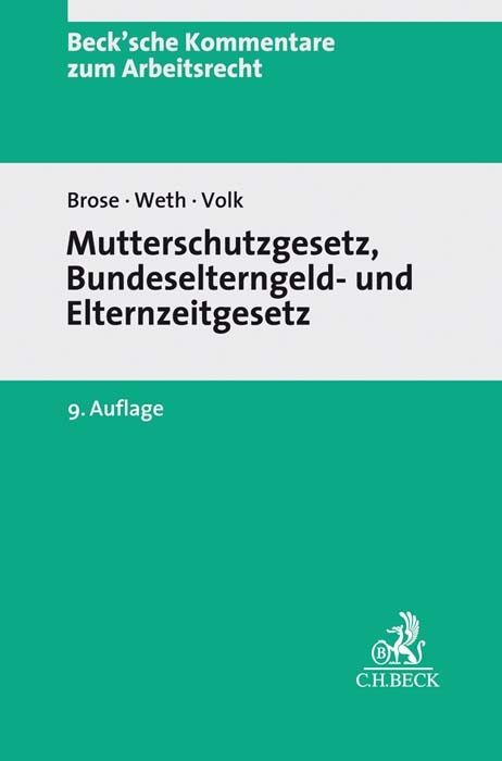 Mutterschutzgesetz und Bundeselterngeld- und Elternzeitgesetz - 