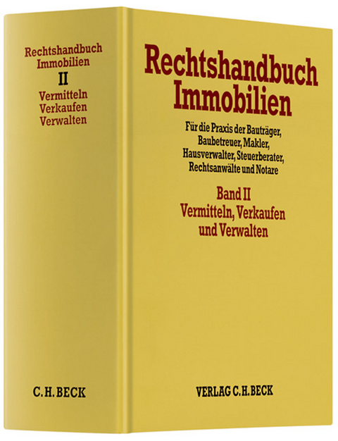 Rechtshandbuch Immobilien Bd. II: Vermitteln, Verkaufen und Verwalten - 