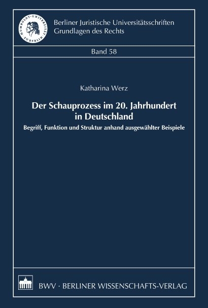 Der Schauprozess im 20. Jahrhundert in Deutschland - Katharina Werz