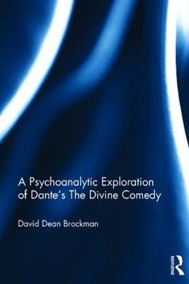 A Psychoanalytic Exploration of Dante''s The Divine Comedy - USA) Brockman David Dean (University of Illinois