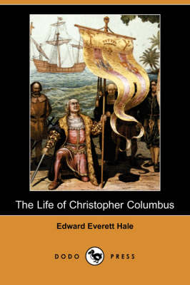 The Life of Christopher Columbus - Edward Everett Hale