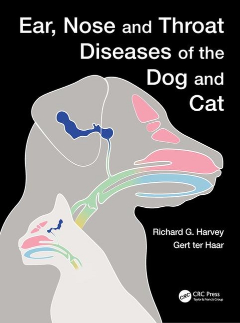 Ear, Nose and Throat Diseases of the Dog and Cat -  Richard Harvey, UK) ter Haar Gert (Royal Veterinary College