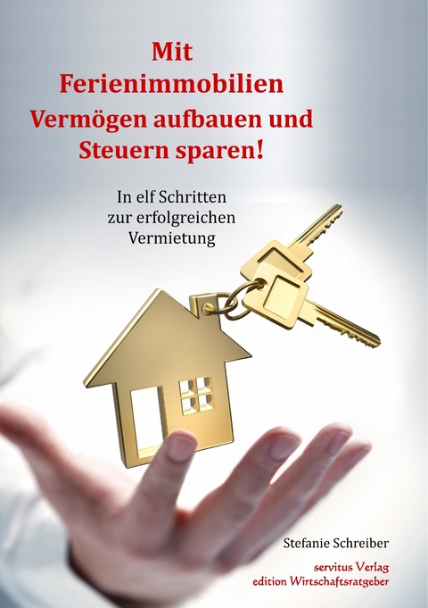 Mit Ferienimmobilien Vermögen aufbauen und Steuern sparen! -  Stefanie Schreiber