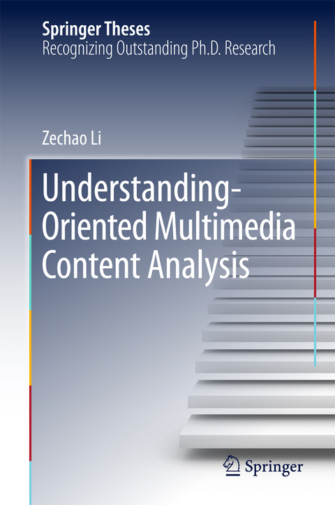 Understanding-Oriented Multimedia Content Analysis - Zechao Li