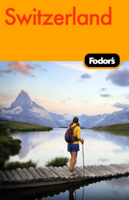 Fodor's Switzerland -  Fodor Travel Publications