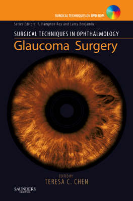 Surgical Techniques in Ophthalmology Series: Glaucoma Surgery - Teresa C. Chen