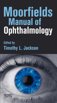 Moorfields Manual of Ophthalmology - Timothy L. Jackson