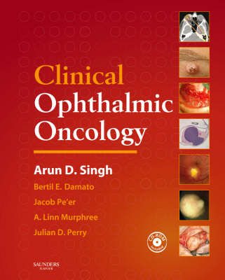 Clinical Ophthalmic Oncology with CD-ROM - Arun D. Singh, Bertil E. Damato, Jacob Pe'er, A. Linn Murphree, Julian David Perry