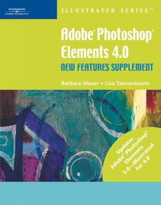 Adobe Photoshop Elements 4.0 New Features Supplement - Barbara Waxer, Lisa Tannenbaum