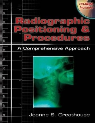 Radiographic Positioning and Procedures - Joanne S. Greathouse