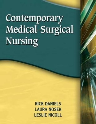 Contemporary Medical Surgical Nursing - Rick Daniels, Laura Nosek, Leslie H. Nicoll