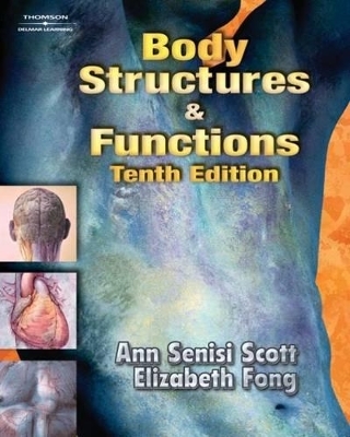 Body Structures and Functions - Ann Scott, Elizabeth Fong