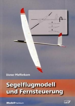 Segelflugmodell und Fernsteuerung - Dieter Pfefferkorn