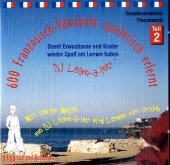 600 Französisch-Vokabeln spielerisch erlernt, 1 Audio-CD. Tl.2 - 