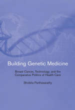 Building Genetic Medicine - Shobita Parthasarathy