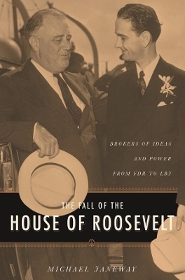 The Fall of the House of Roosevelt - Michael Janeway