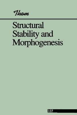 Structural Stability And Morphogenesis - Rene Thom