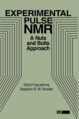 Experimental Pulse NMR - Eiichi Fukushima, Stephen B.W. Roeder