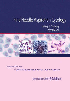 Fine Needle Aspiration Cytology - Mary K. Sidawy, Syed Z. Ali