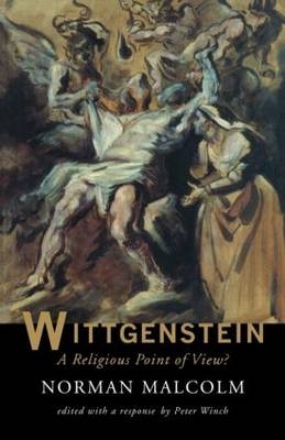 Wittgenstein: A Religious Point Of View? - Norman Malcolm