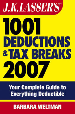 J.K. Lasser's 1001 Deductions and Tax Breaks - J. K. Lasser, Barbara Weltman