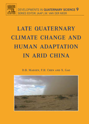 Late Quaternary Climate Change and Human Adaptation in Arid China - 