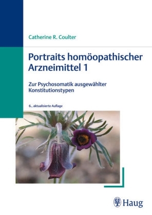 Portraits homöopathischer Arzneimittel Bd.1 - Catherine R. Coulter