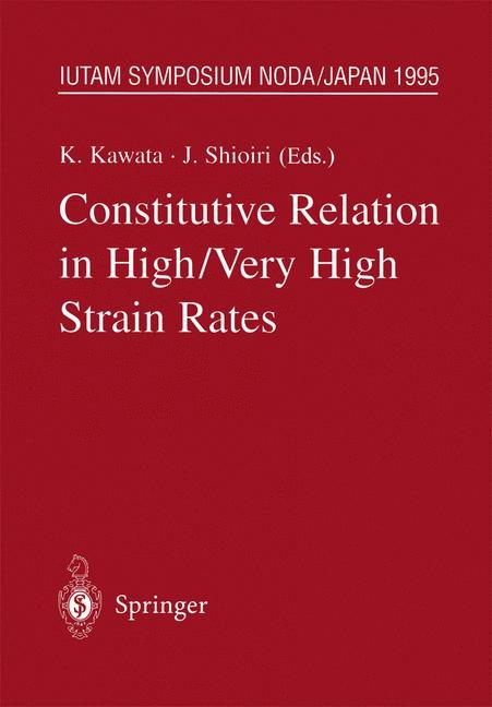 Constitutive Relation in High/Very High Strain Rates - Kozo Kawata, Jumpei Shioiri