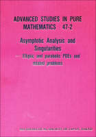 Asymptotic Analysis And Singularities: Elliptic And Parabolic Pdes And Related Problems - Proceedings Of The 14th Msj International Research Institute