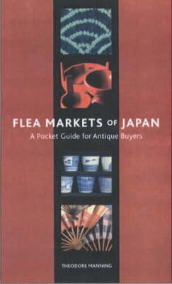 Flea Markets of Japan - Theodore Manning