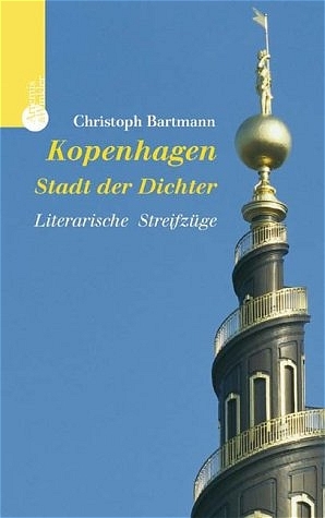 Kopenhagen - Stadt der Dichter - Christoph Bartmann