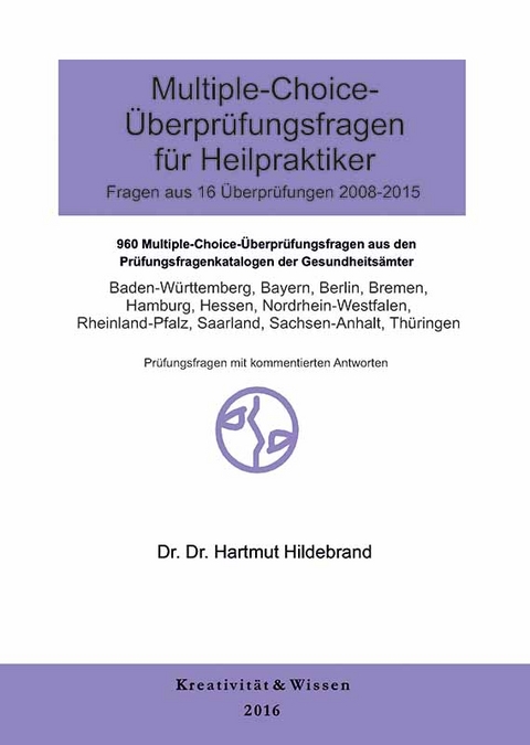 Multiple-Choice Fragen für Heilpraktiker 16 Originalüberprüfungen ( 2008-2015 ) - Hartmut Hildebrand