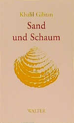 Sand und Schaum - Khalil Gibran