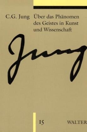 Gesammelte Werke. Sonderausgabe / Band 15: Über das Phänomen des Geistes in Kunst und Wissensc - C. G. Jung