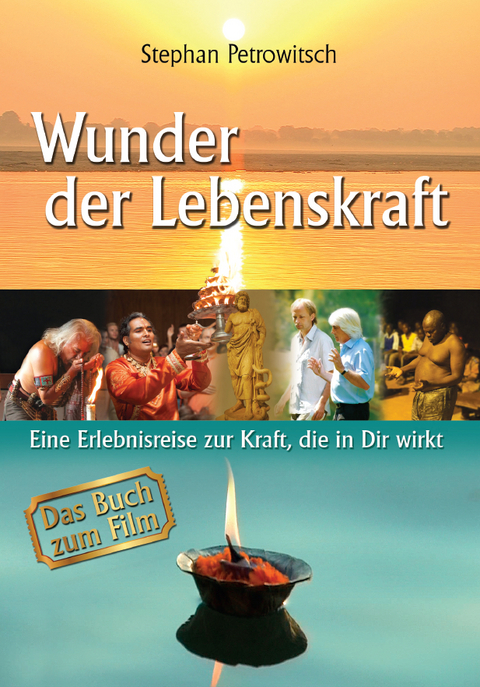 Wunder der Lebenskraft - Das Buch zum Film - Stephan Petrowitsch