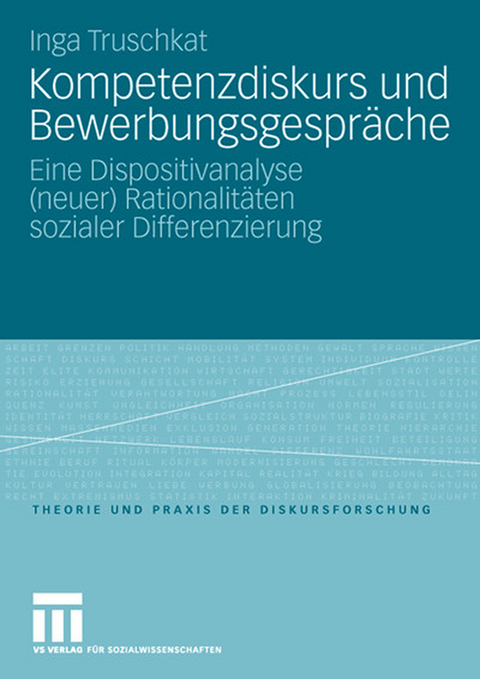 Kompetenzdiskurs und Bewerbungsgespräche - Inga Truschkat