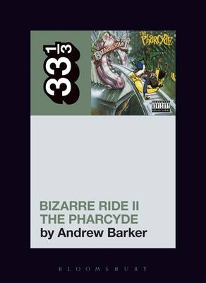 Pharcyde's Bizarre Ride II the Pharcyde -  Barker Andrew Barker