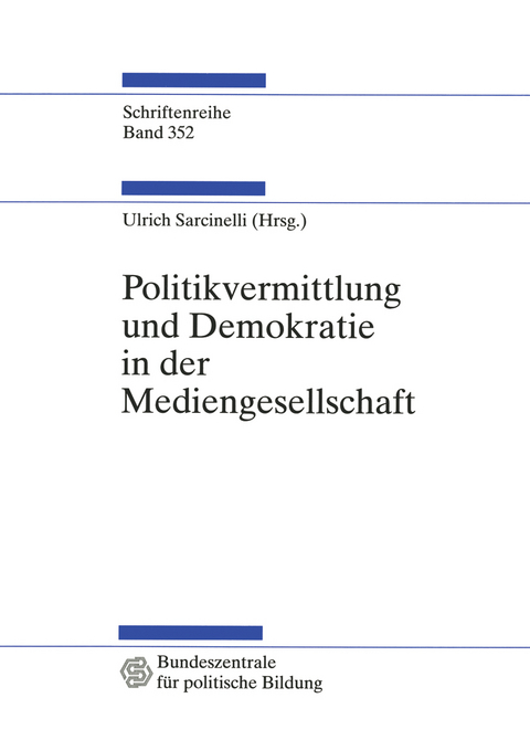 Politikvermittlung und Demokratie in der Mediengesellschaft - 