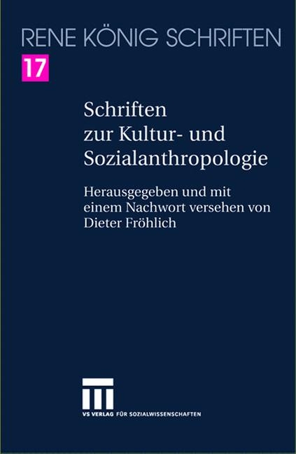 Schriften zur Kultur- und Sozialanthropologie - René König