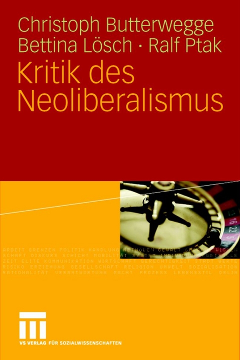 Kritik des Neoliberalismus - Christoph Butterwegge, Bettina Lösch, Ralf Ptak